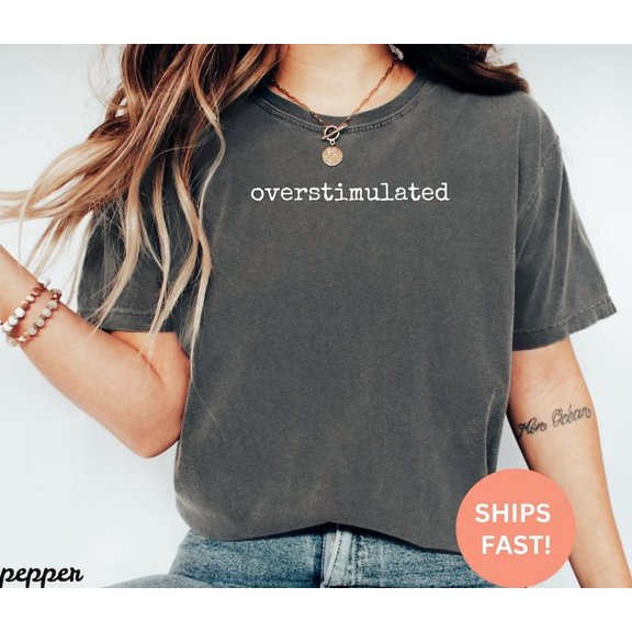 Overstimulated Shirt, Funny Introvert Tee, Gen Z Shirt, Sarcastic Graphic Tee, Humor Tee, Funny Trendy Shirt