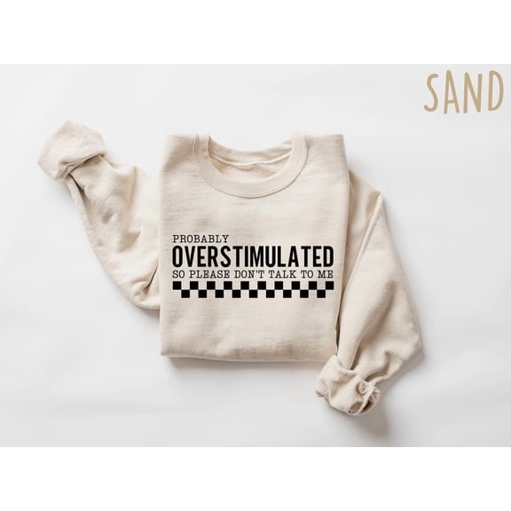 Overstimulated Shirt, Funny Introvert Tee, Social Anxiety Sweatshirt, Don’t Talk To Me Graphic Tee, Mental Health Awareness Gift All Size S-5Xl