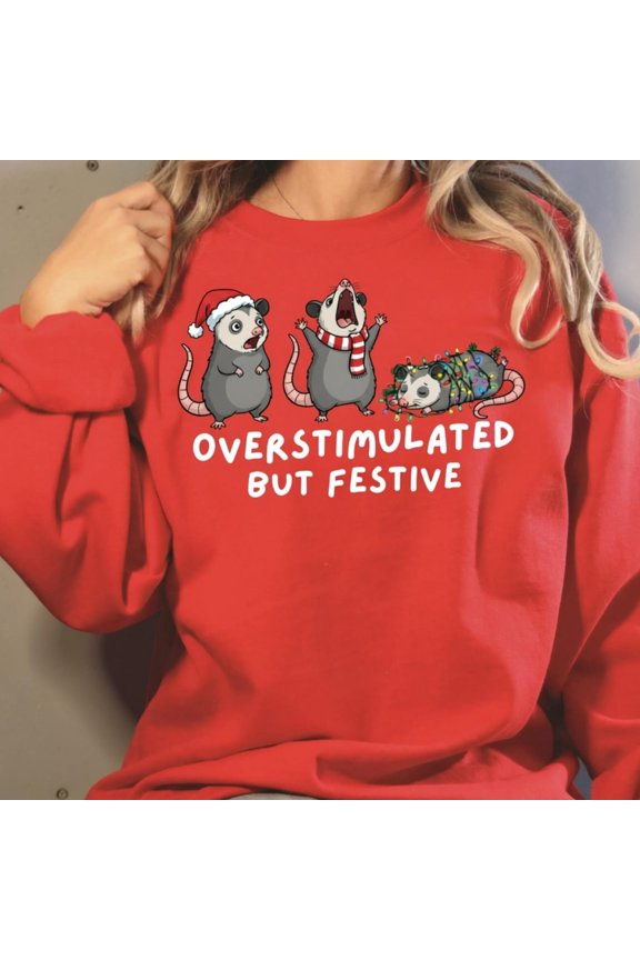 Overstimulated but Festive TShirt Funny Christmas Possum Crewneck Cute Holiday Animal TShi