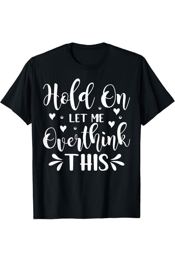 Overthink This Funny Quote Introvert Social Anxiety Humor T-Shirt