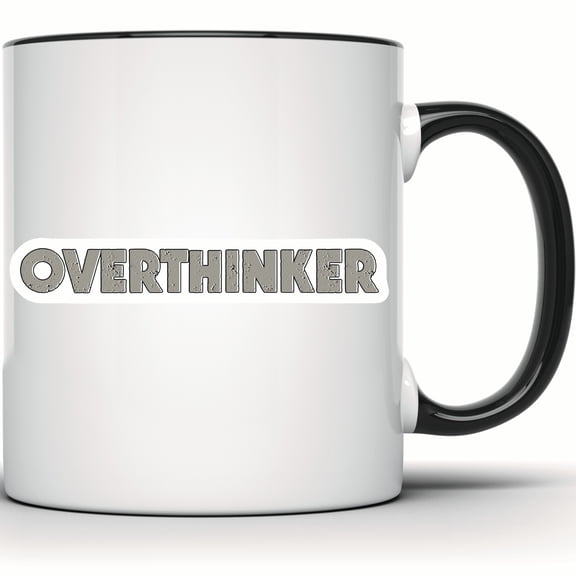 Overthinker Mug - Funny Introvert Gift - Motivational Mindful Coffee Mug - Unique Overthinker Gift Idea - 11 Ounce Black Rim Handle Novelty Coffee Cup - WMUG0687-Black Rim