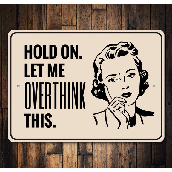 Overthinker Novelty Decor, Metal Wall Sign - 10x14 Inches