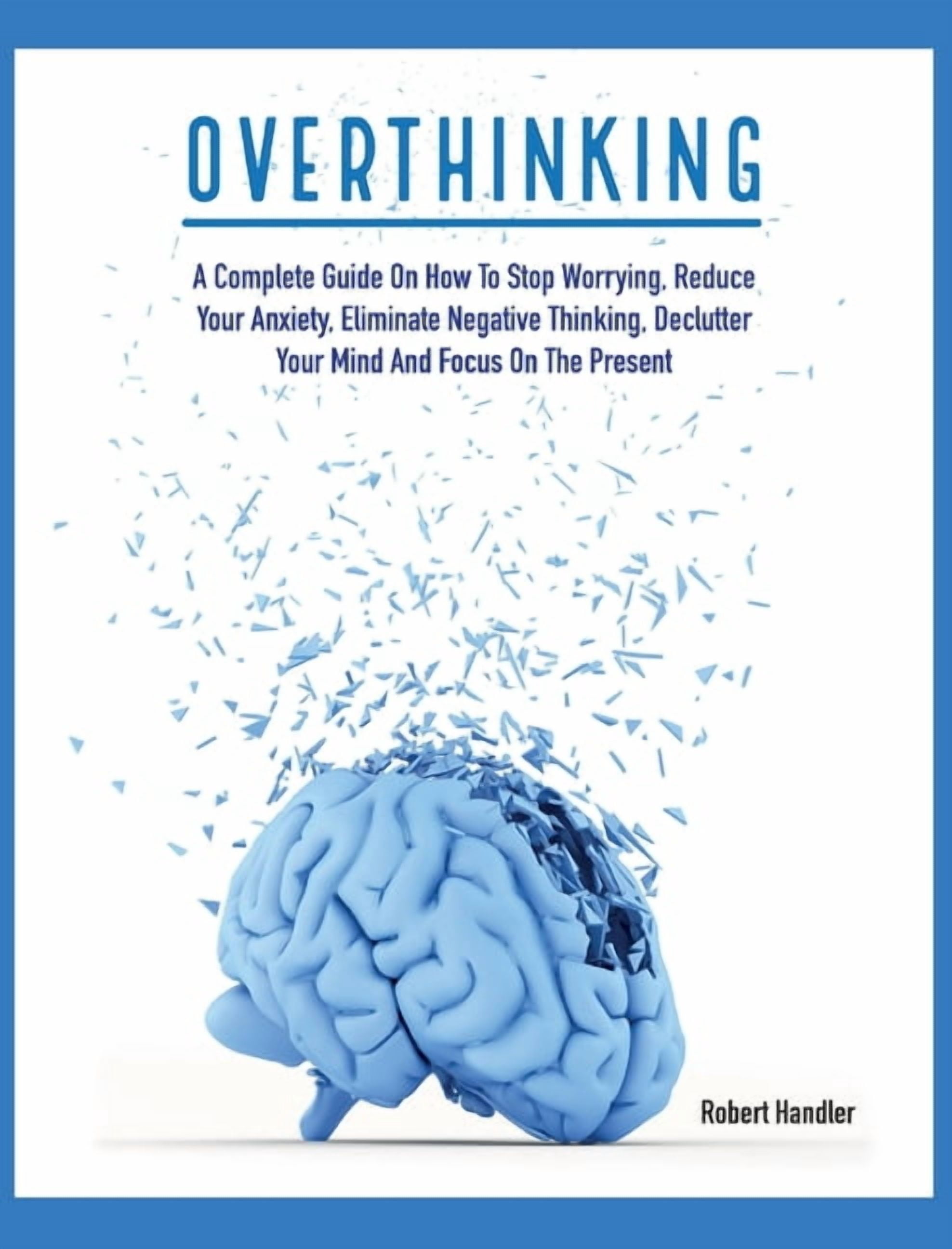Psychology Research Overthinking: A Complete Guide on How to Stop ...