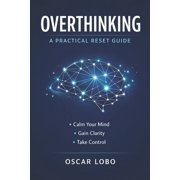 Overthinking: A Practical Reset Guide, (Paperback)