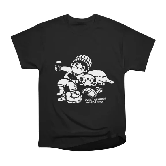 Overthinking And Also Hungry T-Shirt Tee Gift For Him Merch For Her Apparel For Friend