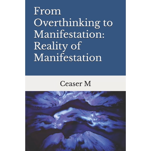 Overthinking, Manifestation & Personal G From Overthinking to Manifestation: Reality of Manifestation, Book 2, (Paperback)