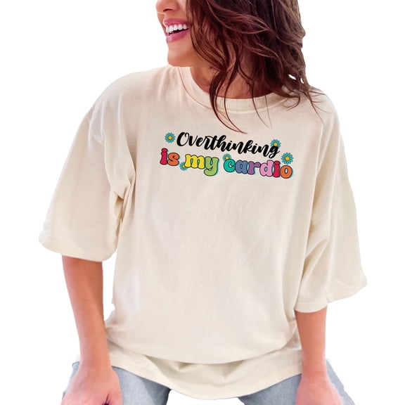 Overthinking is My Cardio T-Shirt, Funny Graphic Tee, Humor Shirt, Cute Casual Top, Motivational Quote Tee, Trendy Outfit, Gift Idea, Ivory Comfort Colors T-Shirt, XL