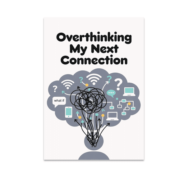 Overthinking My Next Connection - Online Networking Enthusiast - 13x19 Poster Print