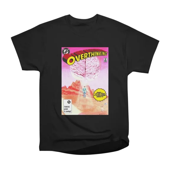 Overthinking T-Shirt Tee Gift For Him Merch For Her Apparel For Friend 1