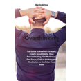 thumbnail image 1 of Overthinking: The Guide to Rewire Your Brain, Create Good Habits, Stop Procrastinating, Get Motivated. Fast Focus, Critical thinking and Meditation to Declutter Your Mind. (Hardcover), 1 of 1