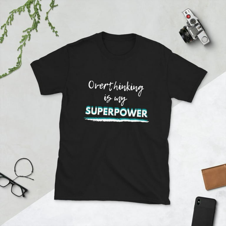Overthinking is my Superpower Short-Sleeve Unisex T-Shirt