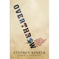 thumbnail image 1 of Pre-Owned Overthrow: America's Century of Regime Change from Hawaii to Iraq, 1 of 1