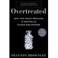 thumbnail image 1 of Pre-Owned Overtreated: Why Too Much Medicine Is Making Us Sicker and Poorer (Paperback) 1582345791 9781582345796, 1 of 1