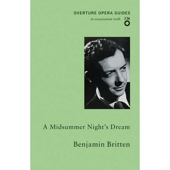 Overture Opera Guides: A Midsummer Night's Dream (Paperback)