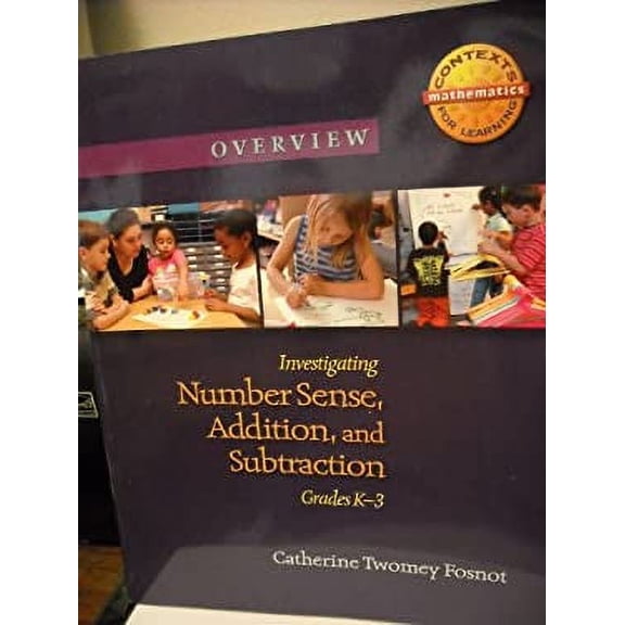 Pre-Owned Overview Investigating Number Sense, Addition, and Subtraction Grades K - 3 (Paperback) 0325010781 9780325010786