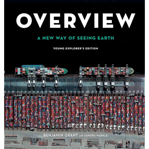 Overview, Young Explorer's Edition: A New Way of Seeing Earth