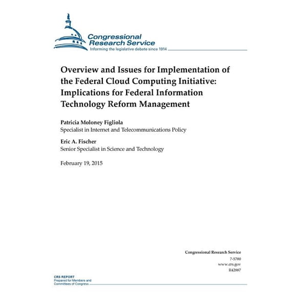 Crs Reports: Overview and Issues for Implementation of the Federal Cloud Computing Initiative: Implications for Federal Information Technology Reform Management (Paperback)