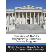 Overview of NASA's Microgravity Materials Science Program Paperback
