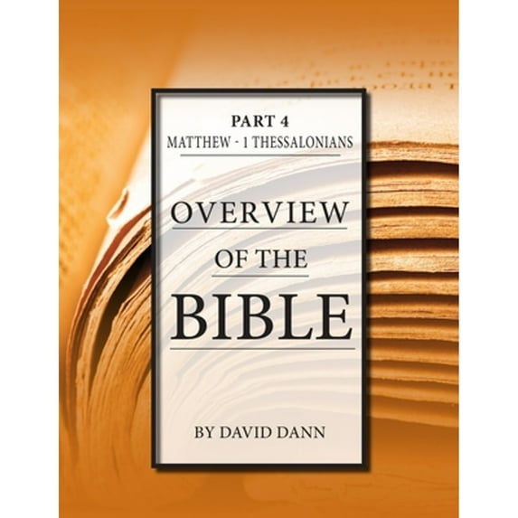 Overview of the Bible, Part 4 (Paperback) by David Dann