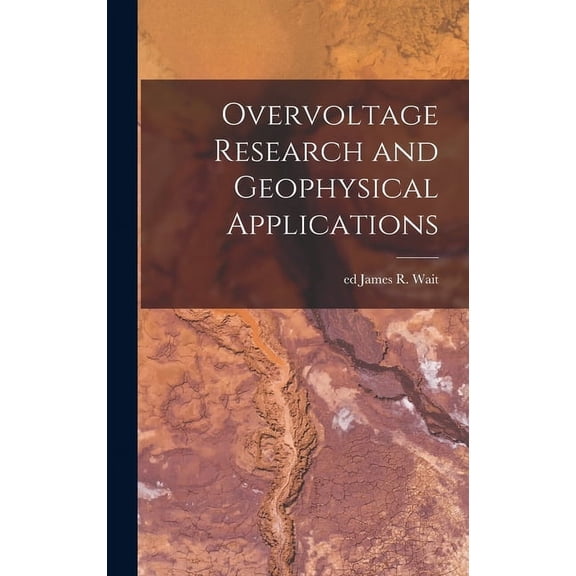 Overvoltage Research and Geophysical Applications, (Hardcover)