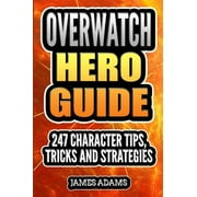 Pre-Owned Overwatch Hero Guide: 247 Character Tips, Tricks and Strategies Paperback