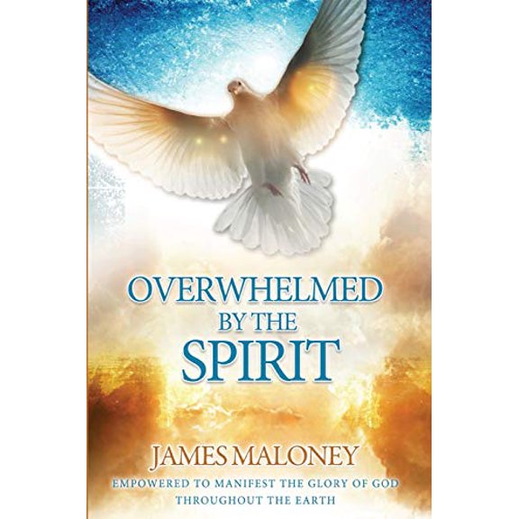 Pre-Owned Overwhelmed by the Spirit: Empowered to Manifest the Glory of God Throughout the Earth (Paperback) 076840357X 9780768403572