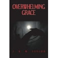 thumbnail image 1 of Overwhelming Grace (Paperback), 1 of 1