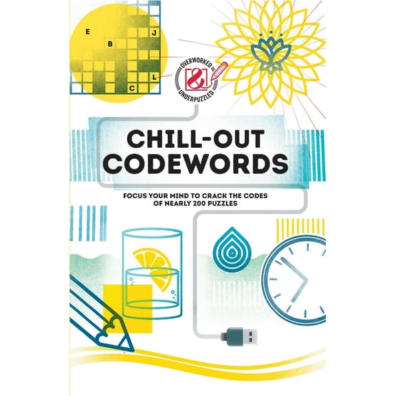Chill-Out Codewords: Focus Your Mind to Crack the Codes of Nearly 200 Puzzles, (Paperback)