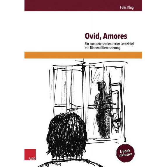 Ovid, Amores: Ein Kompetenzorientierter Lernzirkel Mit Binnendifferenzierung, (Paperback)