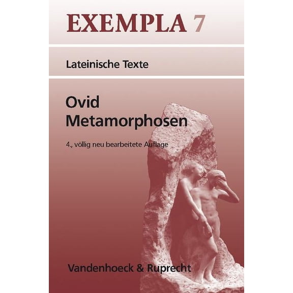 Ovid, Metamorphosen: Texte Mit Erlauterungen. Arbeitsauftrage, Begleittexte, Metrischer Und Stilistischer Anhang (Paperback)