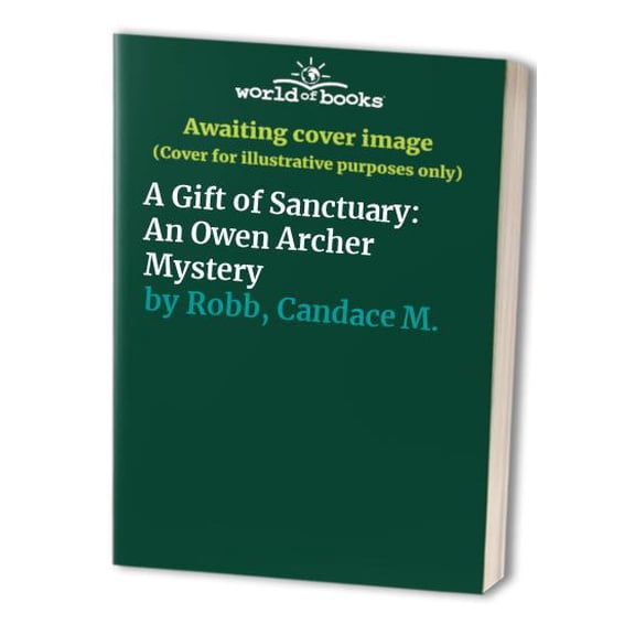 Pre-Owned A Gift of Sanctuary: An Owen Archer Mystery (Hardcover) 0312192665 9780312192662