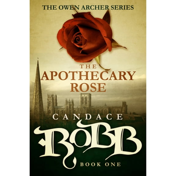 Pre-Owned The Apothecary Rose: The Owen Archer Series - Book One (Paperback) 168230101X 9781682301012