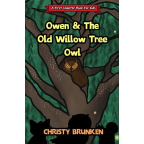 Owen & The Old Willow Tree Owl: A First Chapter Book For Kids, (Paperback)