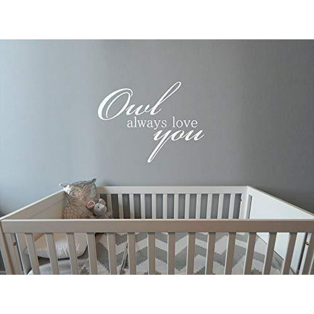 Owl Always Love You Baby Nursery Vinyl Wall Art Sticker Decal Graphic