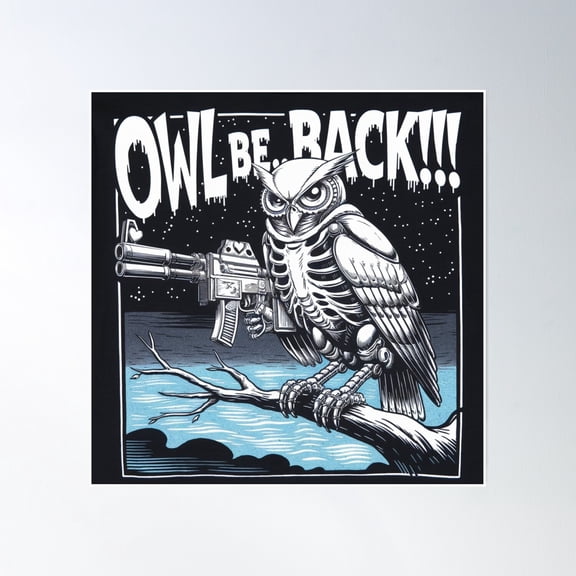 Owl Be... Back!!! Poster Wall Art, Modern Wall Decor, 24x24 UNFRAMED