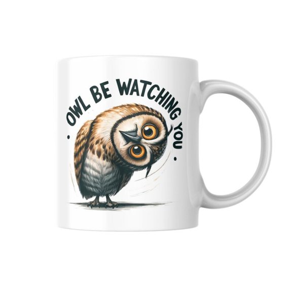 Owl Be Watching You Mug, Funny Owl Lover Gift, Cute Animal Coffee Cup, Humour Pun Mug Her or Him, Novelty Bird Lover Mug