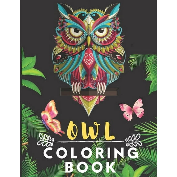 Owl Coloring Book: Best Stress Buster Designs Owl Coloring Book For Adults, Children and Owl Gifts For Women, Girls and Owl Lovers