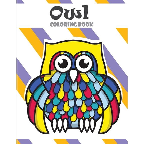 Owl Coloring Books for Adults: Owl coloring book: Owl coloring books for adults ( An Owl Coloring Book for Adults and Kids ) Vol.10 (Paperback)