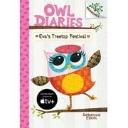 Owl Diaries Evas Treetop Festival A Branches Book Owl Diaries #1 Volume 1, Book 1, Hardcover