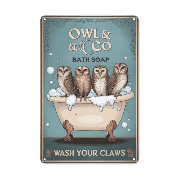 Owl Wash Claws metal sign Vintage Bathroom Decor Nature Sign Perfect Hanging Farmhouse Cottage With Rustic Finish Weatherproof Coating Owl Lover Gift Animal Friend 8x12 inch metal sign classic tin
