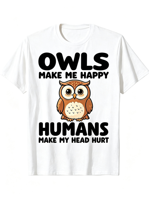 Owls Make Me Happy Humans Make My Head Hurt Funny Owl Graphic T‑Shirt, Bird Lover Casual Short Sleeve Tee