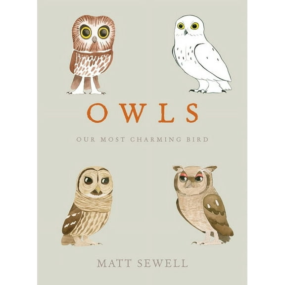 Owls: Our Most Charming Bird, (Hardcover)
