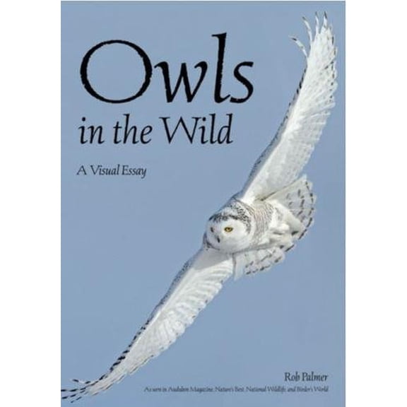 Pre-Owned Owls in the Wild: A Visual Essay (Paperback) 1682033341 9781682033340