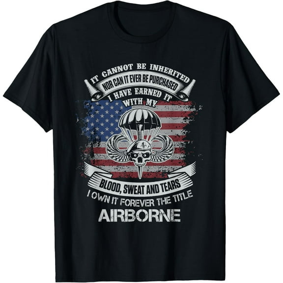 Own Forever The Title Airborne US Army Veteran Flag American T-Shirt
