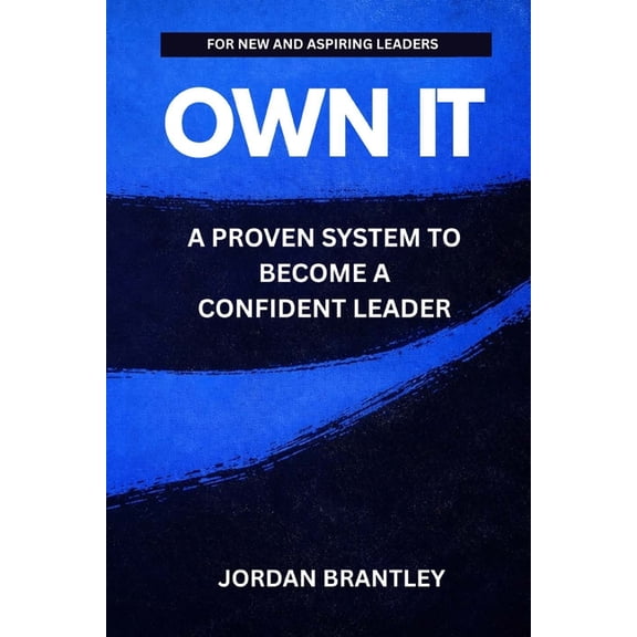 Own It: A Framework for Leadership, (Paperback)