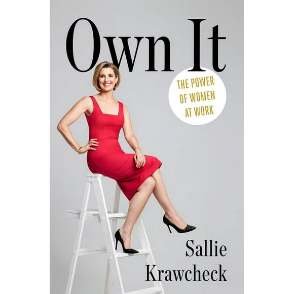 Own It : The Power of Women at Work (Hardcover)