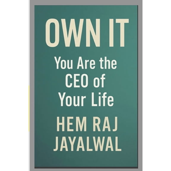 Own It: You Are the CEO of Your Life, (Paperback)