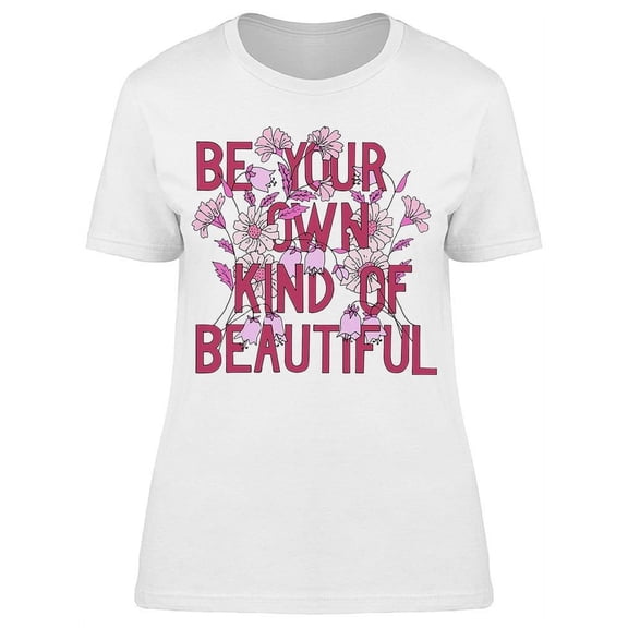 Own Kind Of Beautiful Flowers T-Shirt Women -Image by Shutterstock, Female 3X-Large