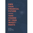thumbnail image 1 of Own Your Financial Future: Take Charge of Your Investments (Paperback) by Peter McMurtry, 1 of 1