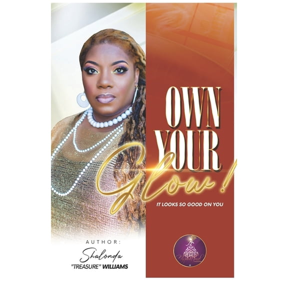 Own Your G.L.O.W.: It Looks So Good On You, (Paperback)